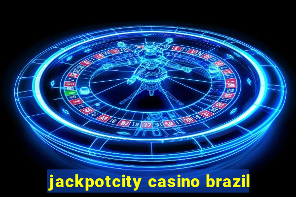 jackpotcity casino brazil